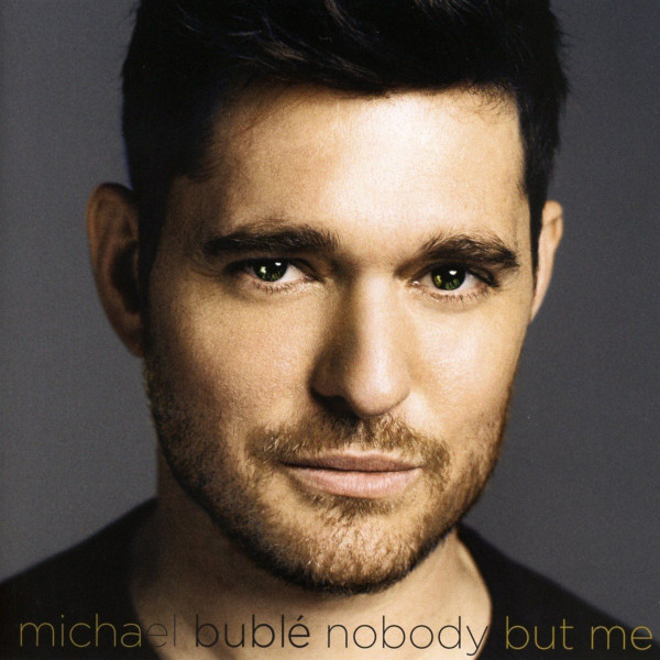 [NCD1469] Michael Bublé – Nobody But Me