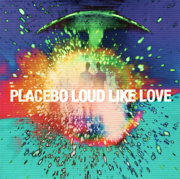[NCD147] Placebo - Loud Like Love