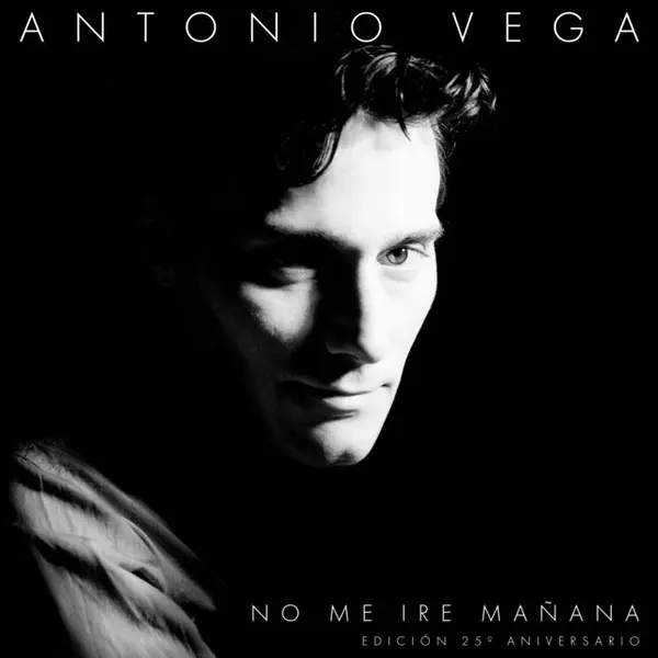 Antonio Vega – No Me Iré Mañana (Edición 25° Aniversario)