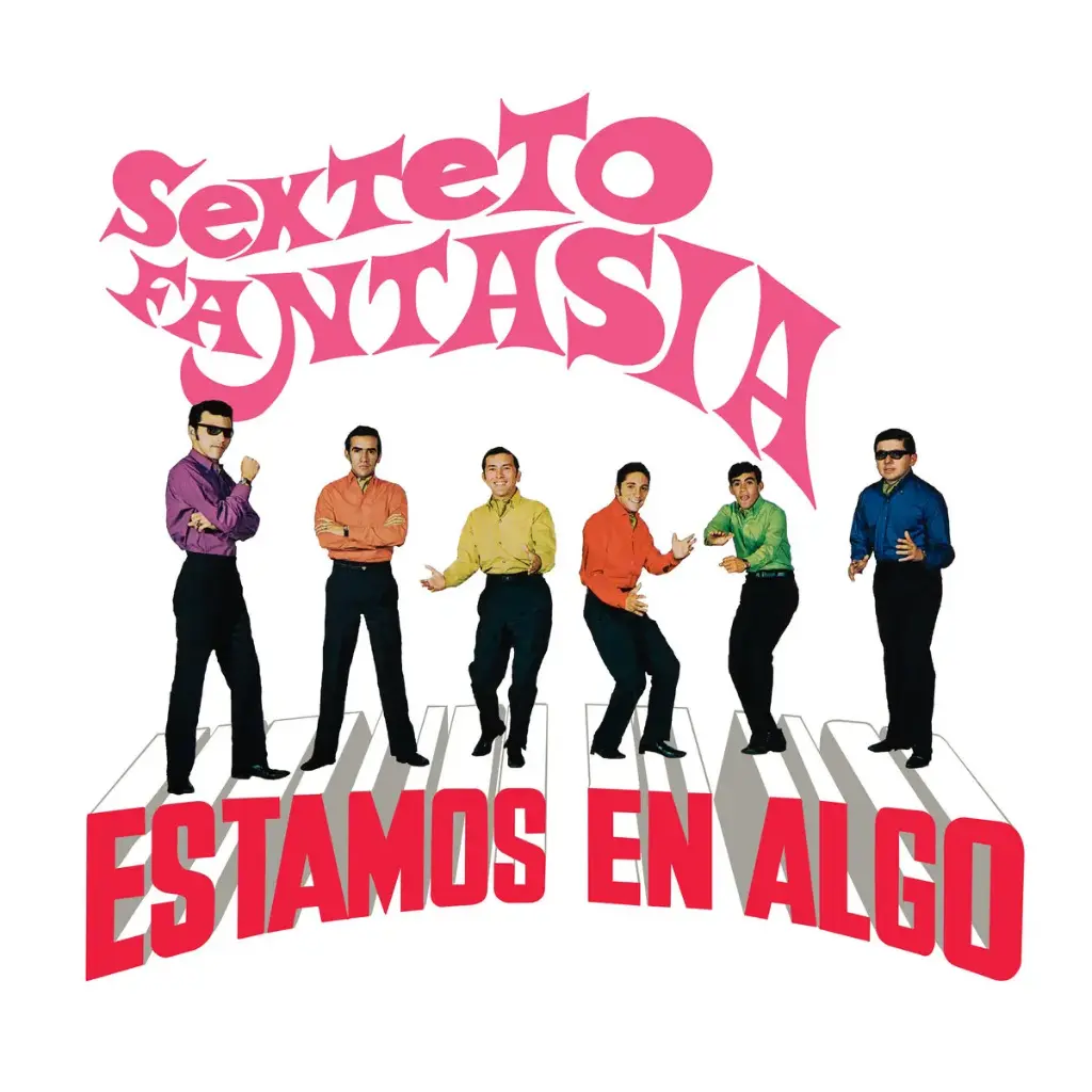 Sexteto Fantasia – Estamos En Algo