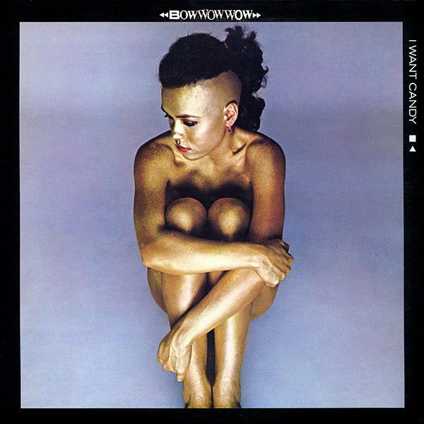 [NCD1797] Bow Wow Wow – I Want Candy
