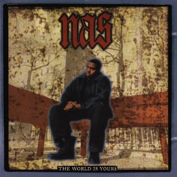 Nas – The World Is Yours