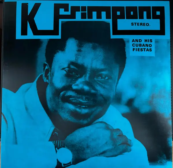 K. Frimpong & His Cubano Fiestas – K Frimpong & His Cubano Fiestas 