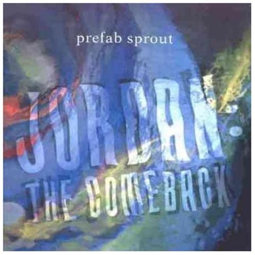 Prefab Sprout – Jordan: The Comeback