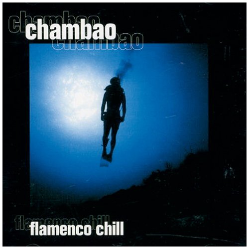 Chambao – Flamenco Chill