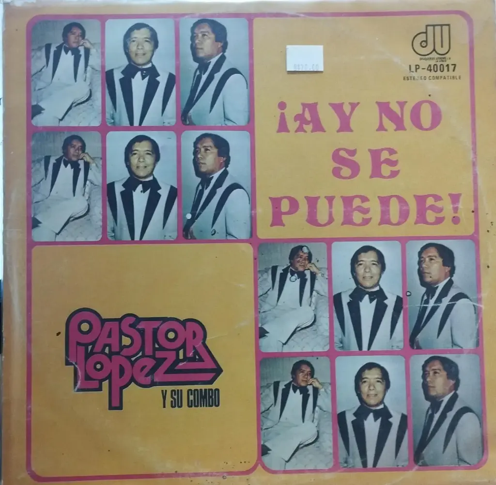 Pastor Lopez y su Combo - Ay no se puede!