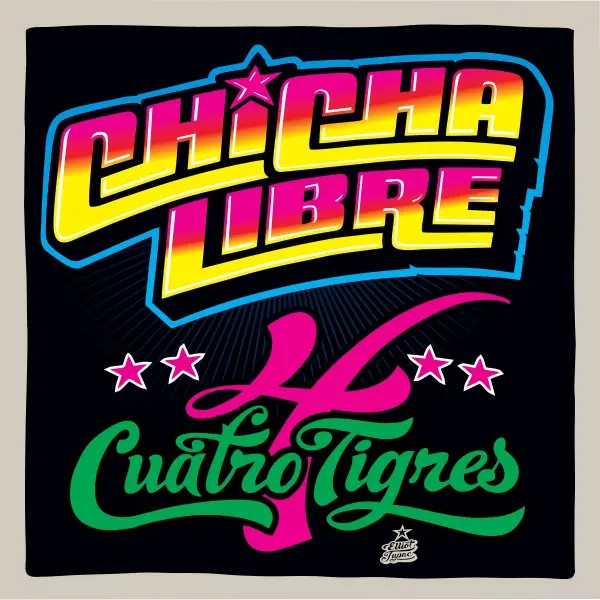 [NLP4641] Chicha Libre - Cuatro Tigres