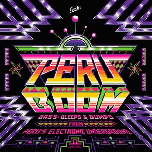 [NCD2240] Various – Peru Boom (Bass, Bleeps And Bumps From Peru's Electronic Underground)