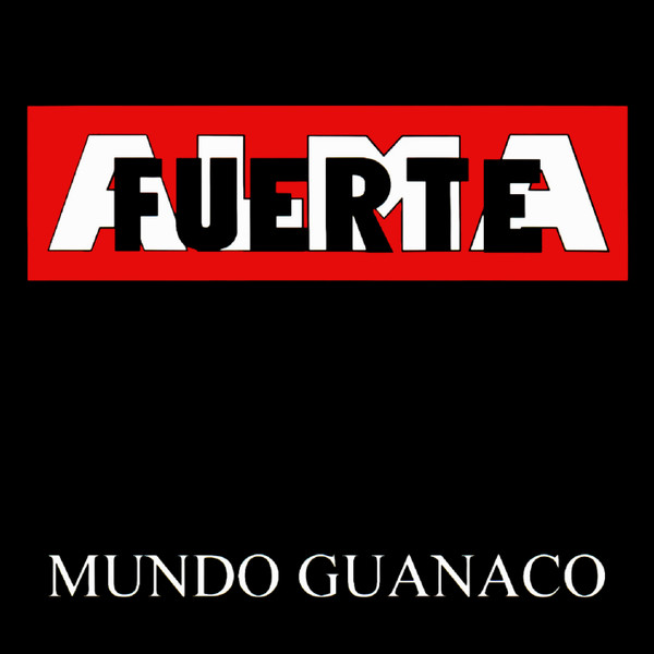 Almafuerte - Mundo Guanaco