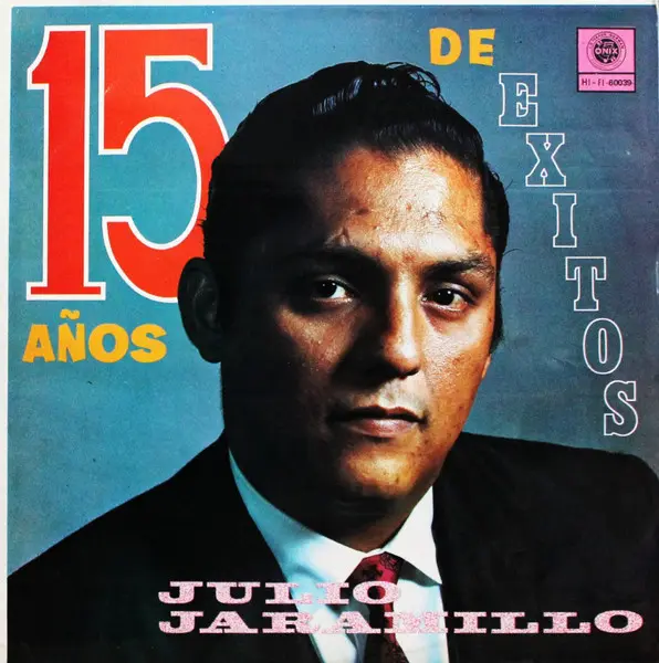 Julio Jaramillo - 15 años de éxito