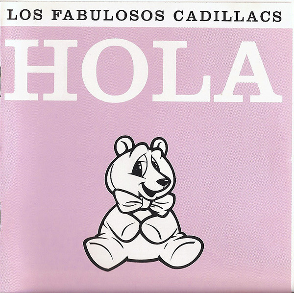 Los Fabulosos Cadillacs - Hola