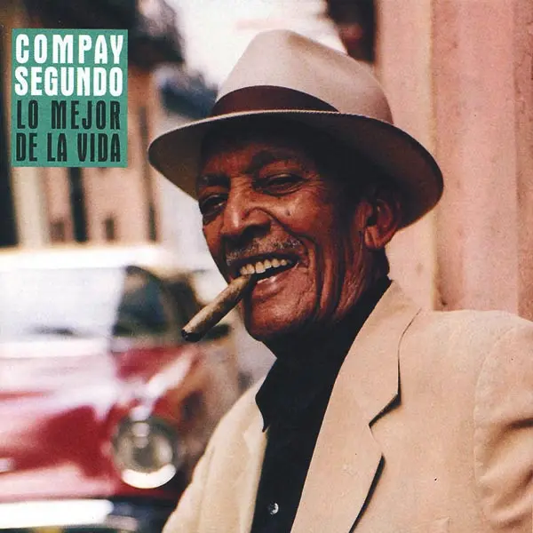Compay Segundo – Lo Mejor De La Vida