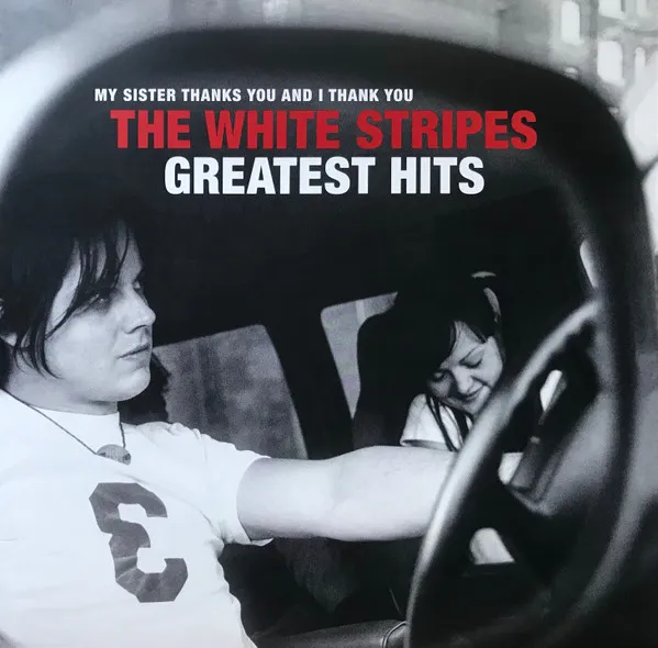[ULP4908] The White Stripes – My Sister Thanks You And I Thank You The White Stripes Greatest Hits