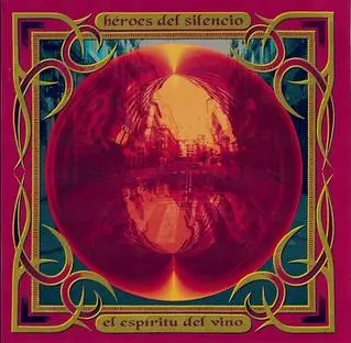 Heroes Del Silencio - El Espiritu Del Vino
