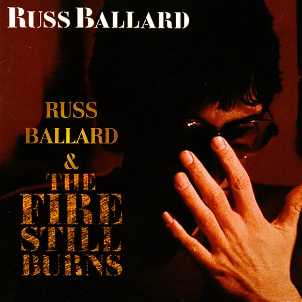 Russ Ballard – Russ Ballard and The Fire Still Burns