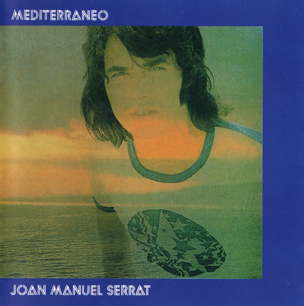 Joan Manuel Serrat  - Mediterraneo