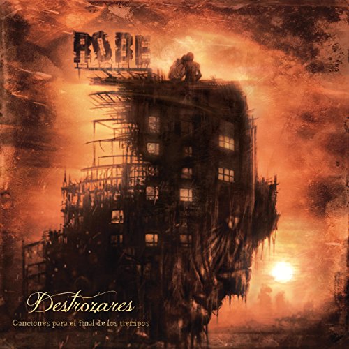 Robe – Destrozares, Canciones Para El Final De Los Tiempos