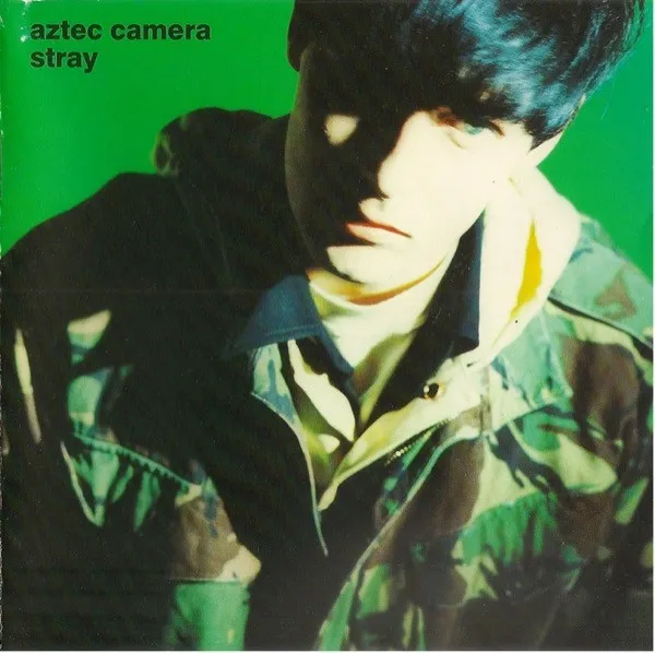 Aztec Camera – Stray