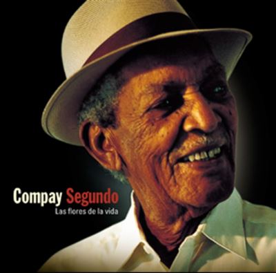Compay Segundo - Las Flores De La Vida