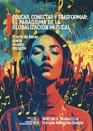 Educar, conectar y transformar: el paradigma de la globalización musical