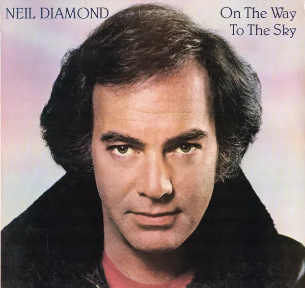 Neil Diamond ‎– On The Way To The Sky (*)