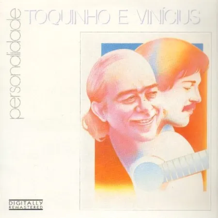 Toquinho & Vinicius – Personalidade