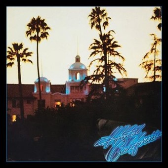 Eagles – Hotel California (40th Anniversary Remastered Edition)