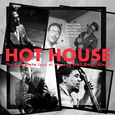 [NLP5082] Hot House: the Complete Jazz at Massey/ Various - Hot House: the Complete Jazz at Massey Hall Recordings  (Various Artists)