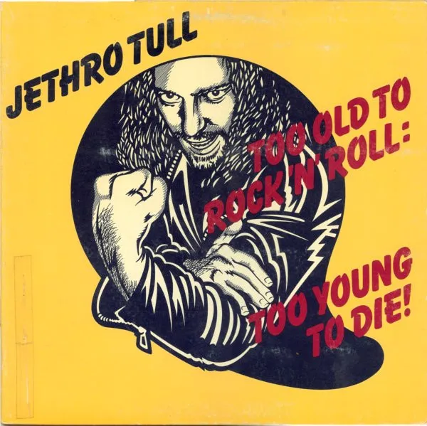 [EM06] Jethro Tull – Too Old To Rock 'N' Roll: Too Young To Die!