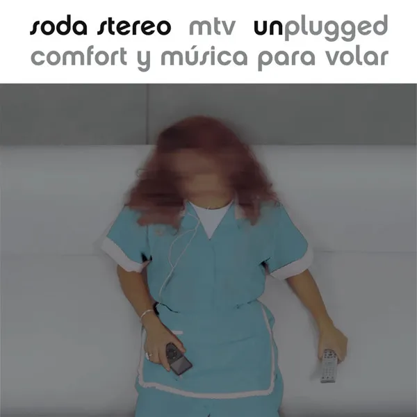 Soda Stereo – MTV Unplugged: Comfort Y Música Para Volar