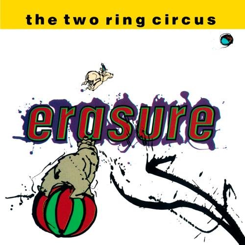 Erasure – The Two Ring Circus (Consigna)