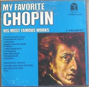 Chopin, Sviatoslav Richter, Walter Klien, Peter Frankl, Ingrid Haebler, Rena Kyriakou, Abbey Simon, Orazio Frugoni – My Favorite Chopin - His Most Famous Works