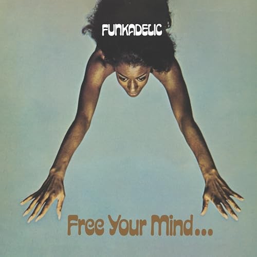 Funkadelic – Free Your Mind And Your Ass Will Follow