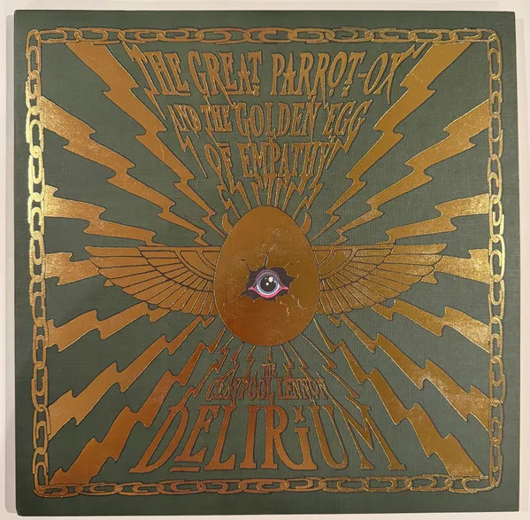 The Claypool Lennon Delirium – The Great Parrot-Ox And The Golden Egg Of Empathy
