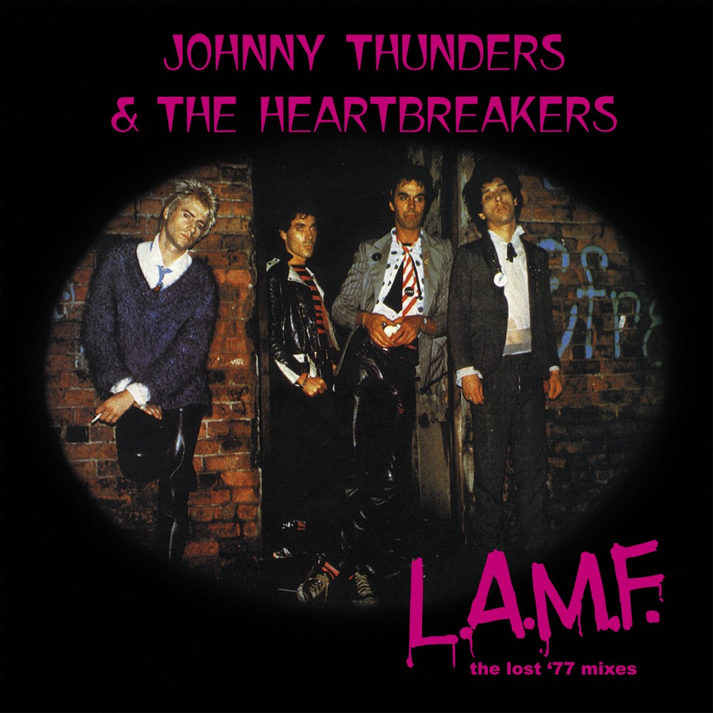 Johnny Thunders & The Heartbreakers – L.A.M.F. (The Lost '77 Mixes)