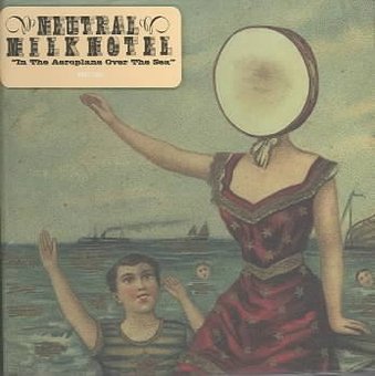Neutral Milk Hotel – In The Aeroplane Over The Sea