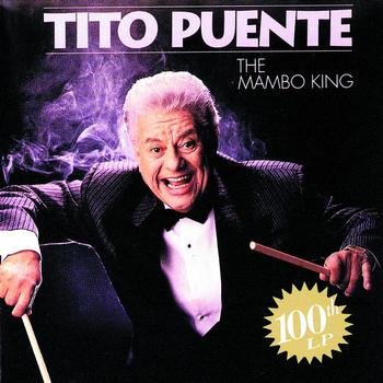 Tito Puente – The Mambo King: 100th LP