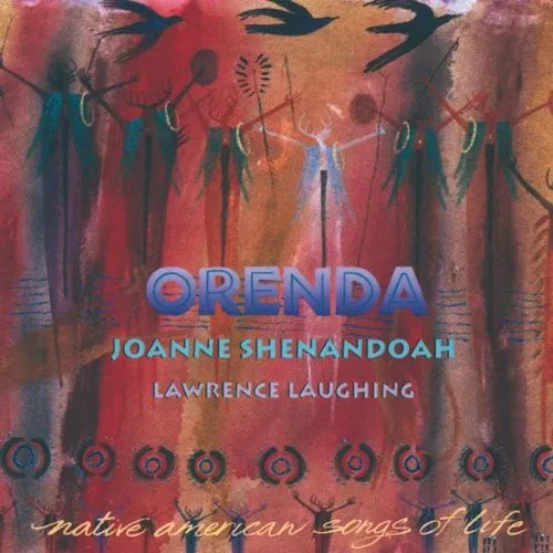 Joanne Shenandoah, Lawrence Laughing – Orenda (Native American Songs Of Life)