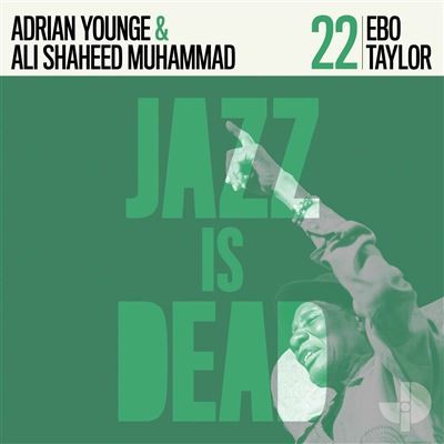 Adrian Younge / Ali Shaheed Muhammad / Ebo Taylor – Jazz Is Dead 22