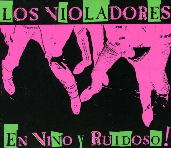 Los Violadores  - En Vivo y Ruidoso!