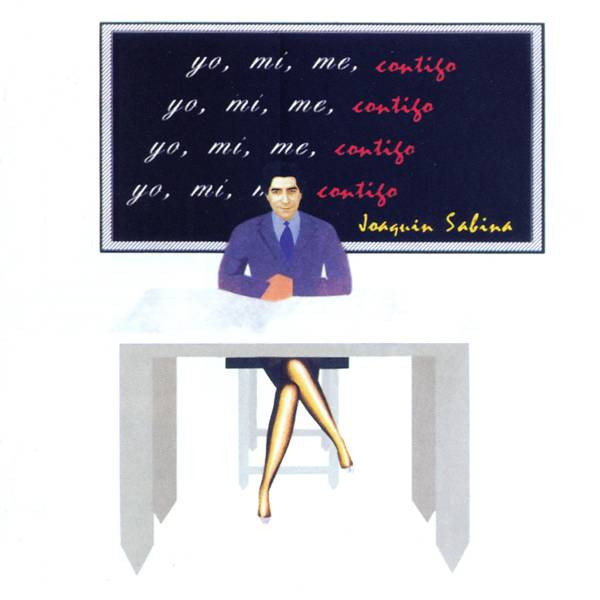 Joaquin Sabina  - Yo, Mi, Me, Contigo