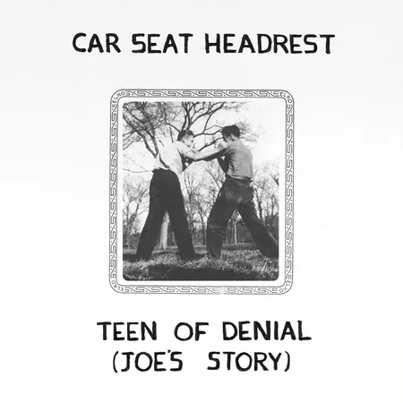 Car Seat Headrest – Teen Of Denial (Joe's Story)
