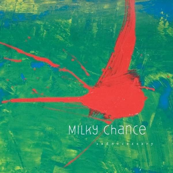Milky Chance – Sadnecessary