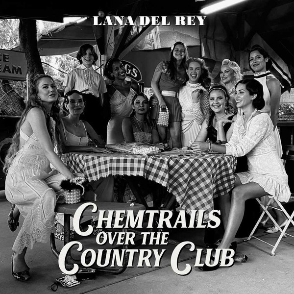 Lana Del Rey  - Chemtrails Over The Country Club