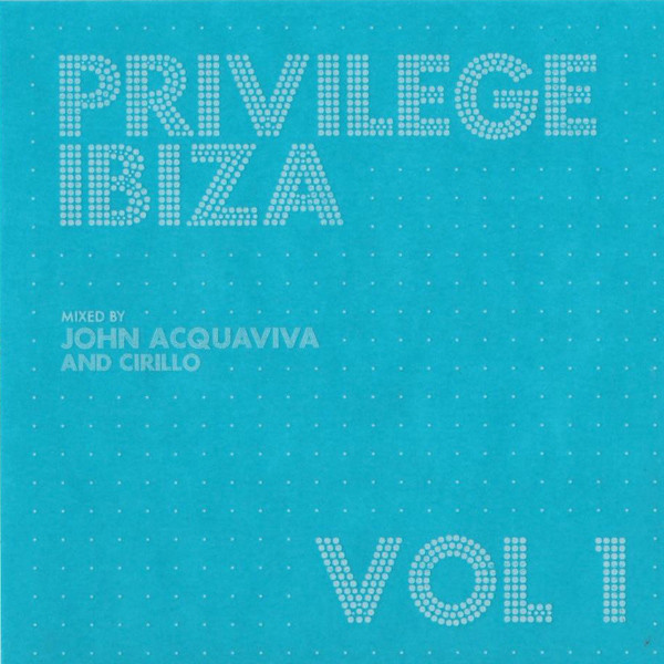 John Acquaviva And Cirillo - Privilege Ibiza Vol 1