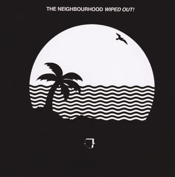 The Neighbourhood – Wiped Out!