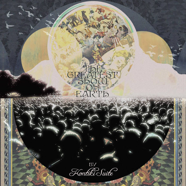 Kontiki Suite  - The Greatest Show On Earth