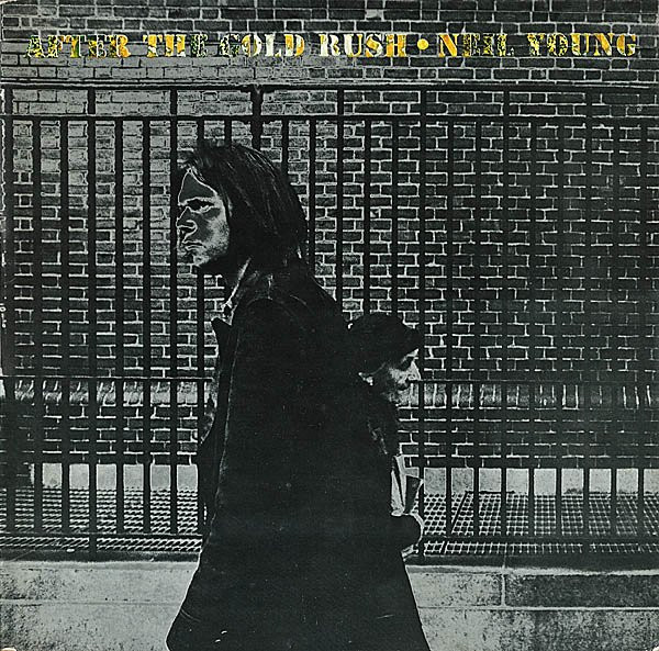 Neil Young  - After The Gold Rush