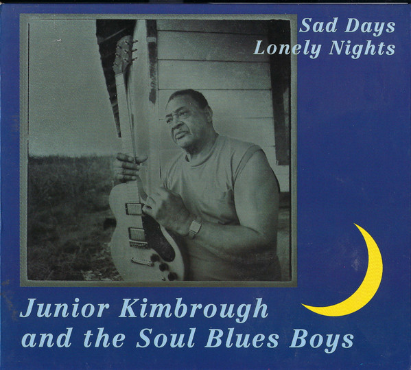 [NLP1788] Junior Kimbrough And The Soul Blues Boys - Sad Days Lonely Nights