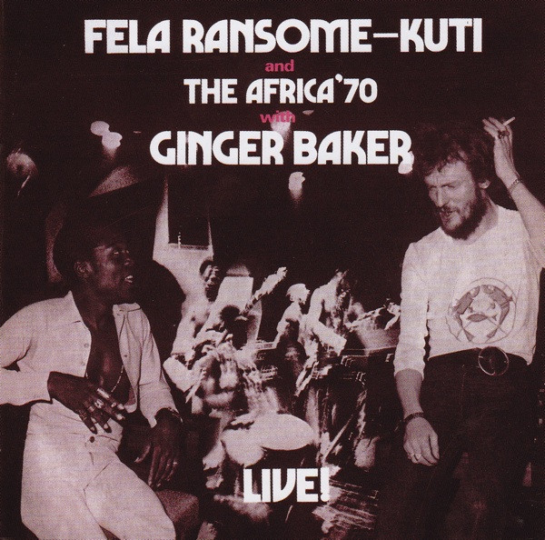 Fela Ransome-Kuti And The Africa '70* With Ginger Baker